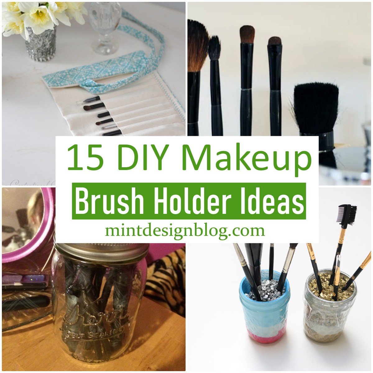 15 DIY Makeup Brush Holder Ideas For Ladies - Mint Design Blog